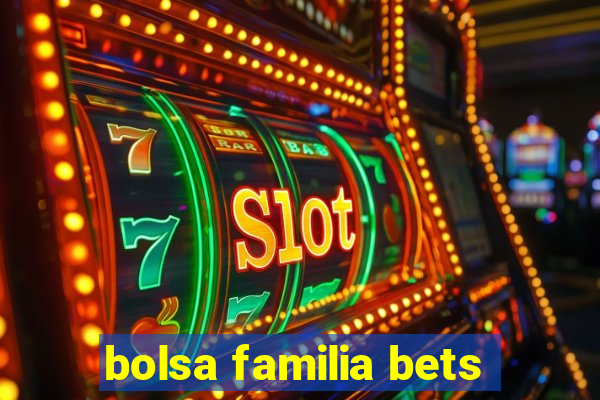 bolsa familia bets